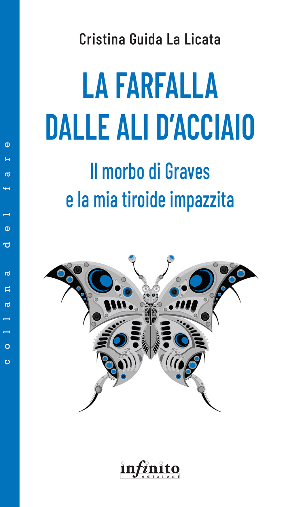 La farfalla dalle ali d'acciaio. Il morbo di Graves e la mia tiroide impazzita