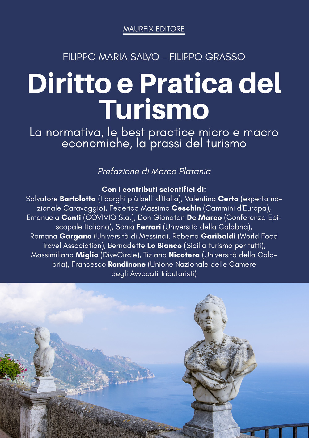 Diritto e pratica del turismo. La normativa, le best practice micro e macro economiche, la prassi del turismo