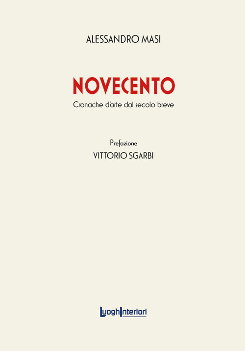 Novecento. Cronache d'arte dal secolo breve