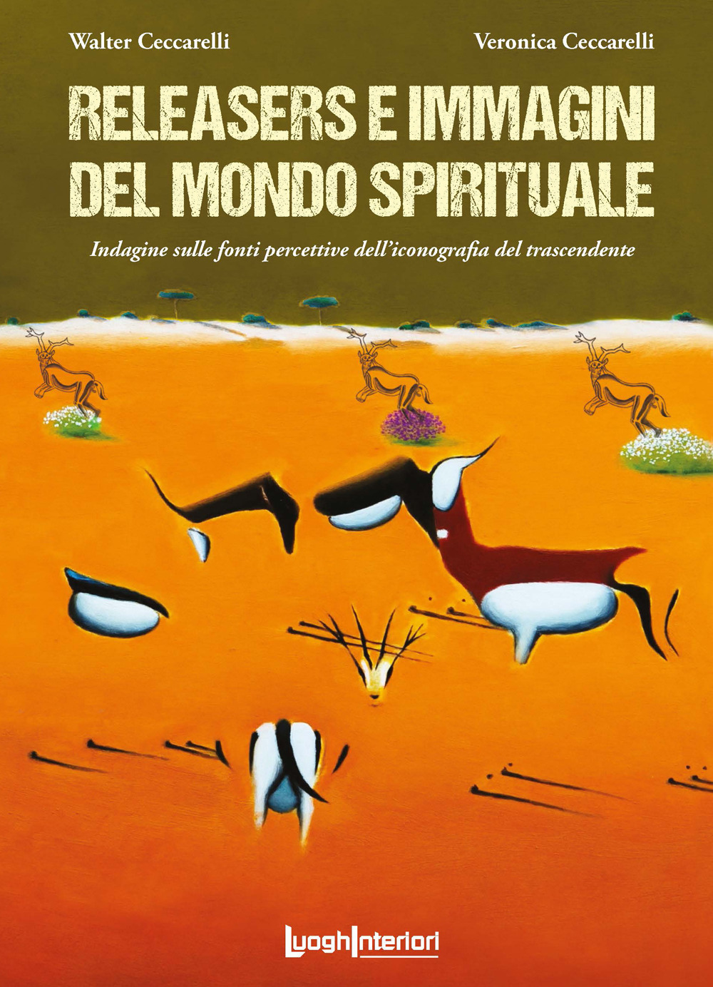 Releasers e immagini del mondo spirituale. Indagine sulle fonti percettive dell'iconografia del trascendente. Ediz. illustrata