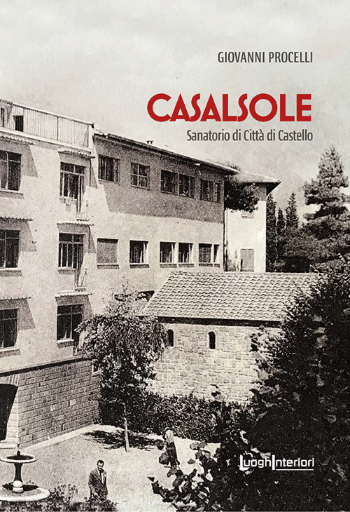 Casalsole. Sanatorio di Città di Castello