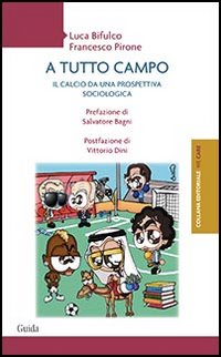 A tutto campo. Il calcio da una prospettiva sociologica