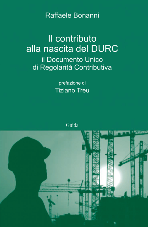 Il contributo alla nascita del DURC. Il documento unico di regolarità contributiva