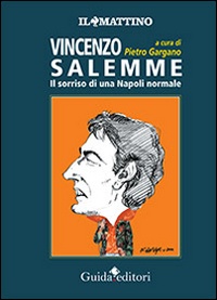 Vincenzo Salemme. Il sorriso di una Napoli normale