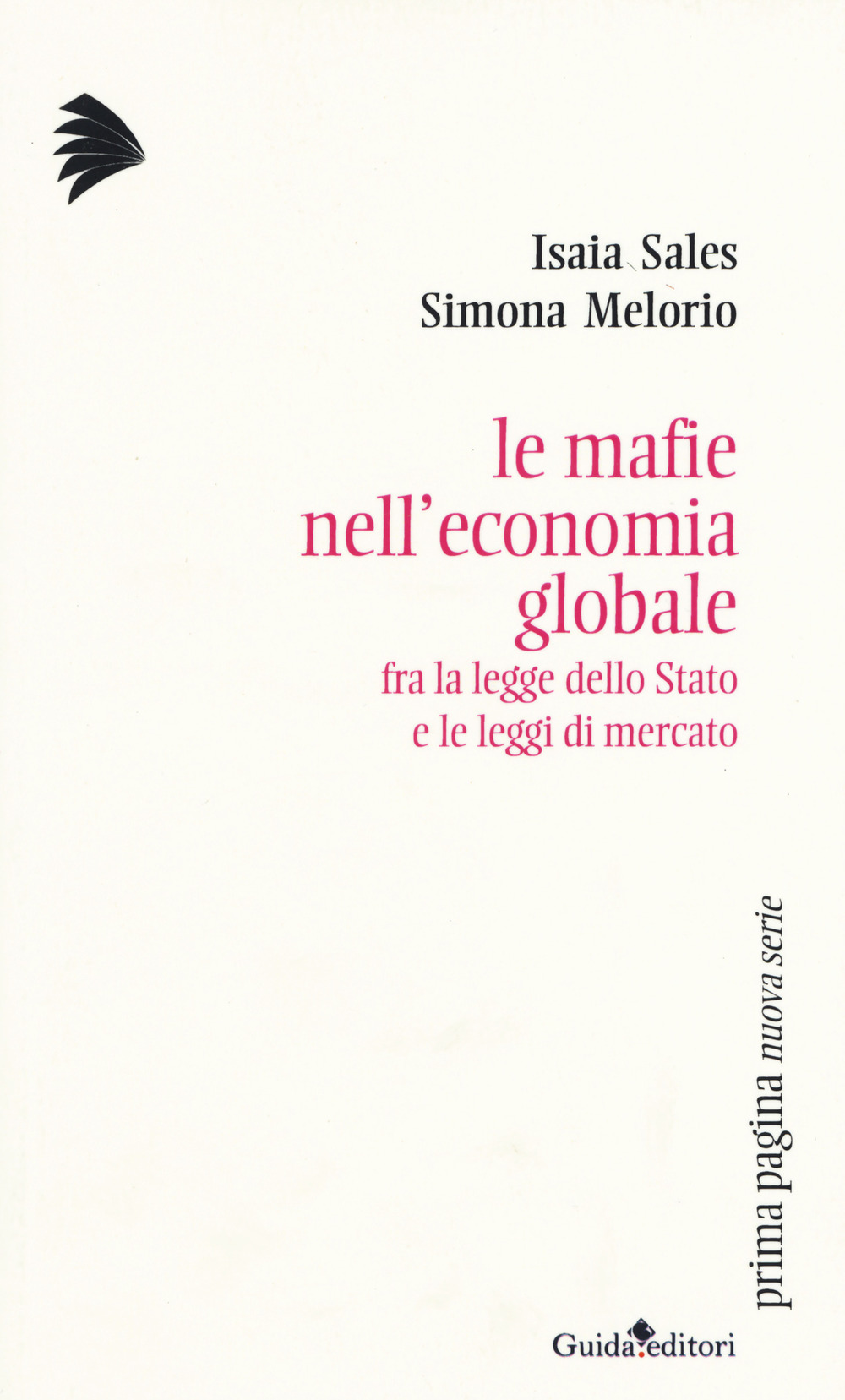 Le mafie nell'economia globale. Fra la legge dello Stato e le leggi di mercato