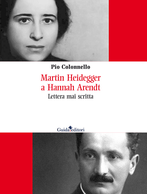 Martin Heidegger a Hannah Arendt. Lettera mai scritta