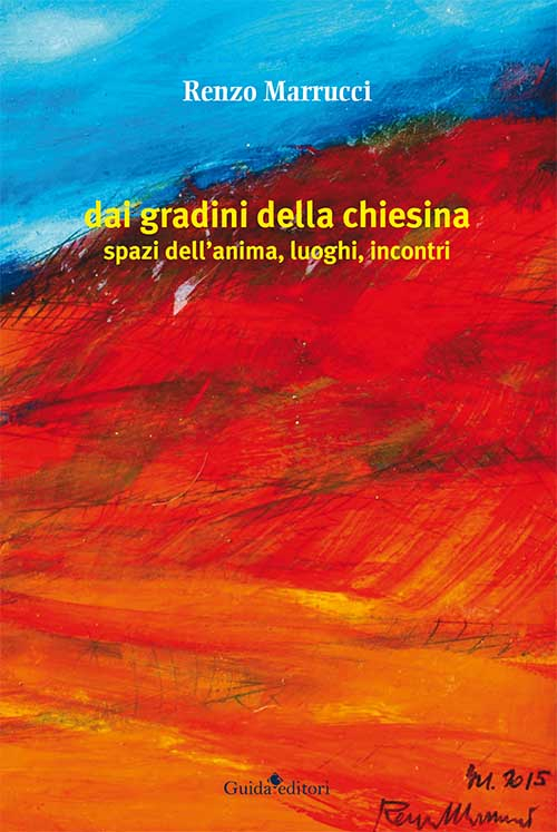 Dai gradini della chiesina. Spazi dell'anima, luoghi, incontri