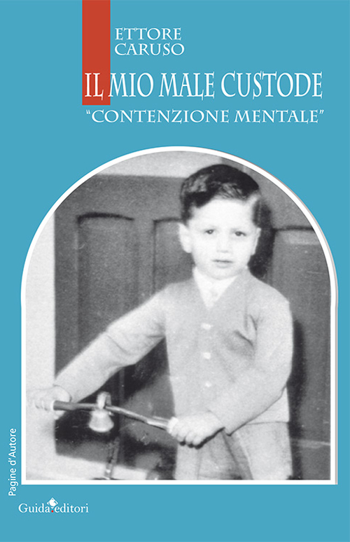 Il mio male custode. «Contenzione mentale»