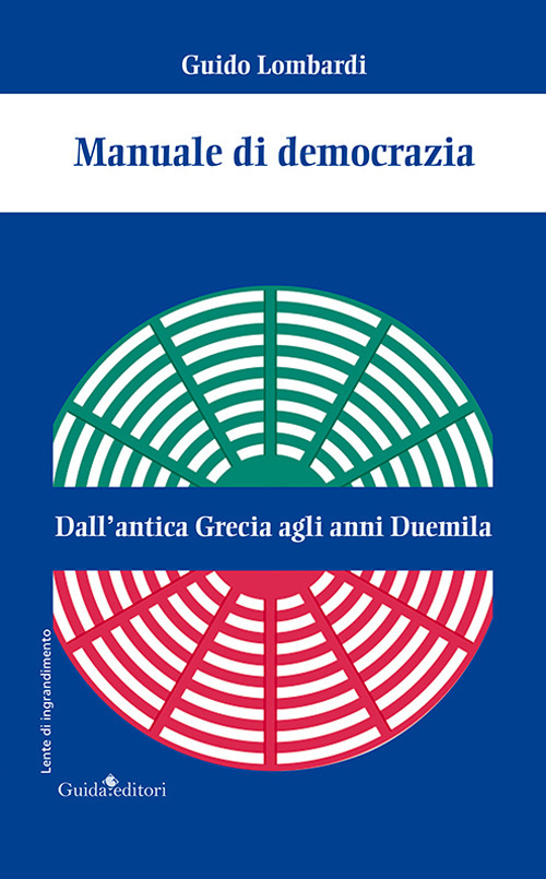 Manuale di democrazia. Dall'antica Grecia agli anni Duemila