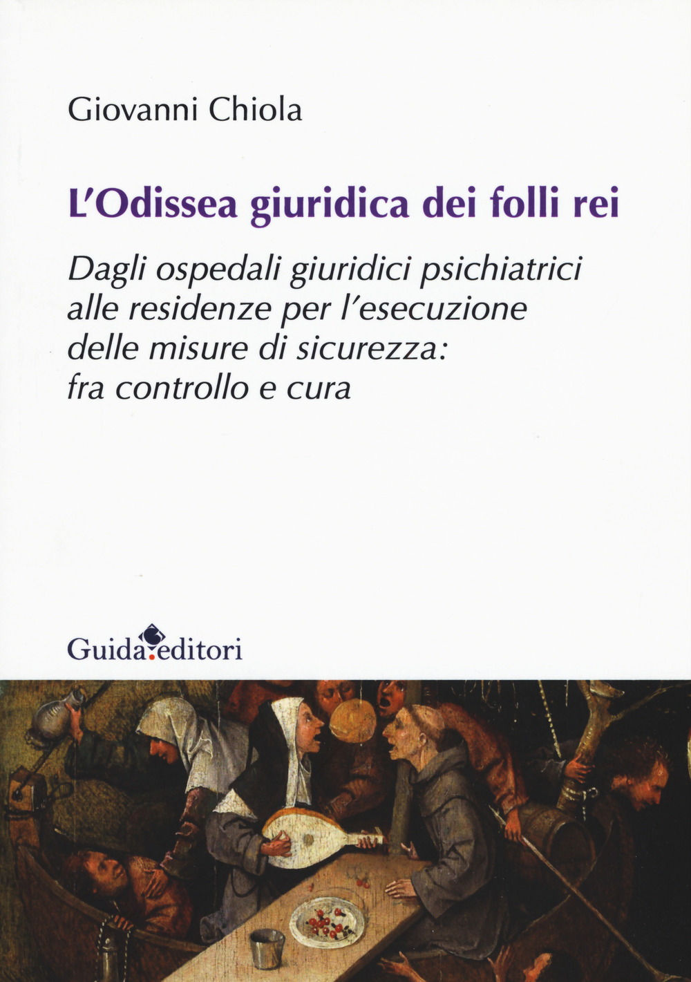 L'odissea giuridica dei folli rei. Dagli ospedali giuridici psichiatrici alle residenze per l'esecuzione delle misure di sicurezza: fra controllo e cura