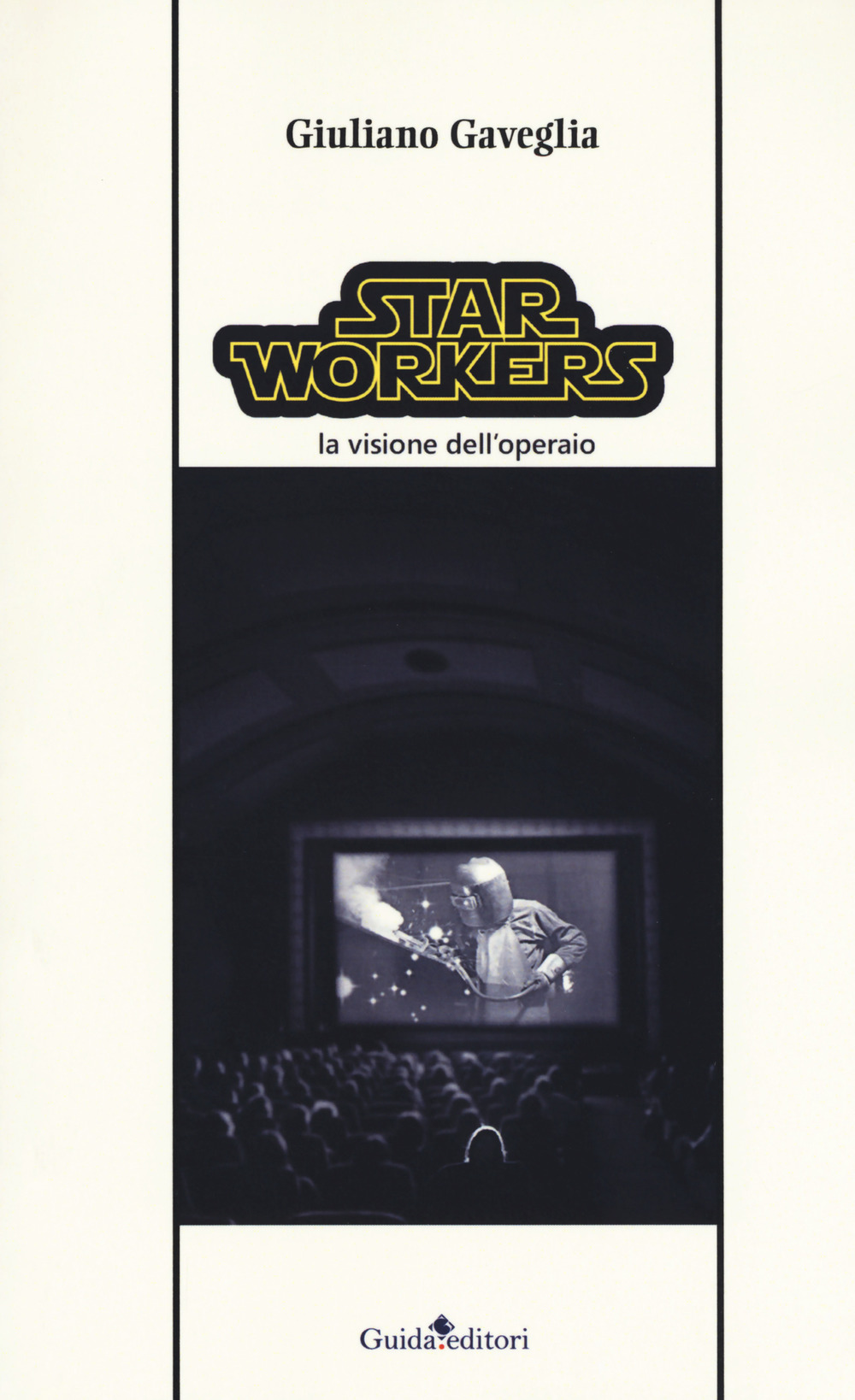 Star workers. La visione dell'operaio