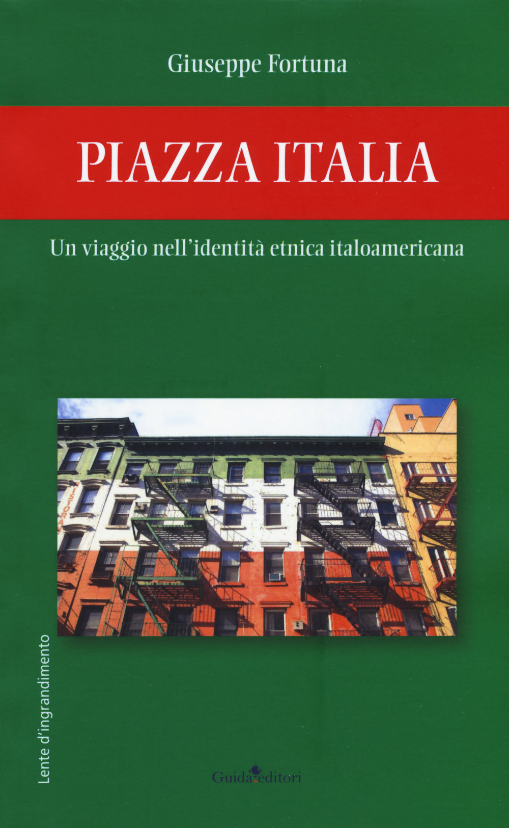 Piazza Italia. Un viaggio nell'identità etnica italoamericana