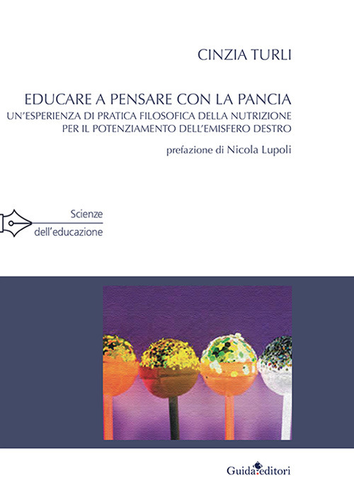 Educare a pensare con la pancia. Un'esperienza di pratica filosofica della nutrizione per il potenziamento dell'emisfero destro