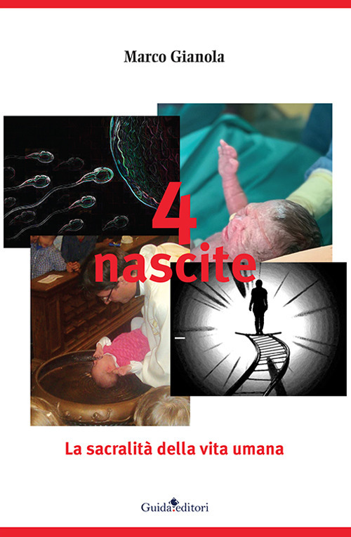 4 nascite. La sacralità della vita umana