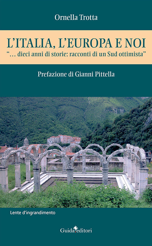 L'Italia, l'Europa e noi. «...dieci anni di storie: racconti di un Sud ottimista»