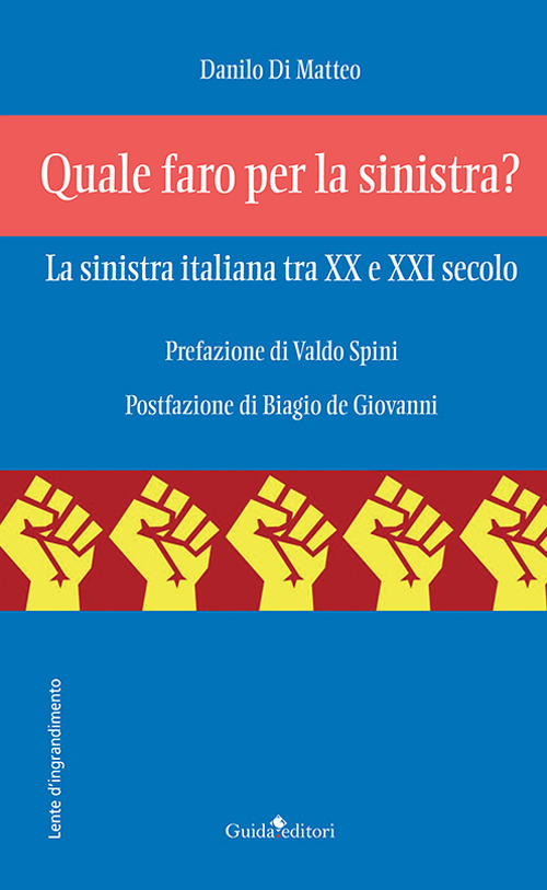 Quale faro per la sinistra? La sinistra italiana tra XX e XXI secolo