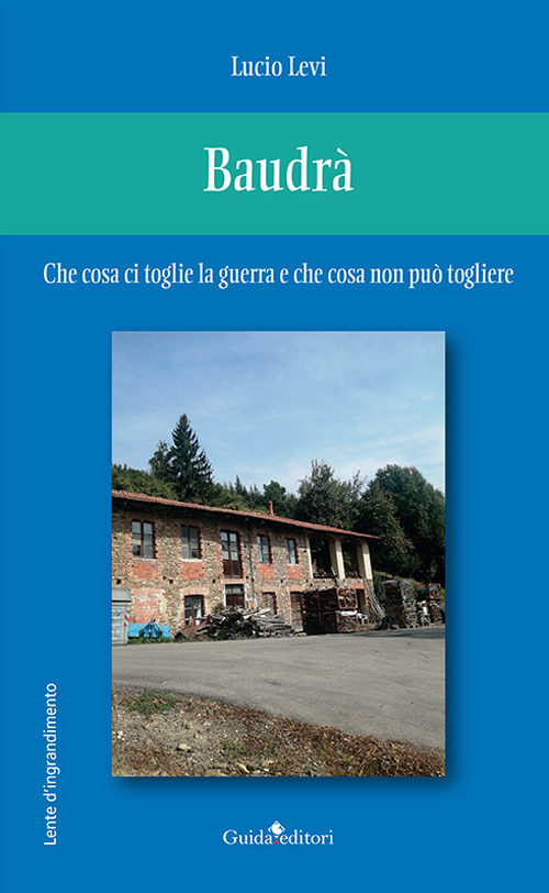 Baudrà. Che cosa ci toglie la guerra e che cosa non può togliere