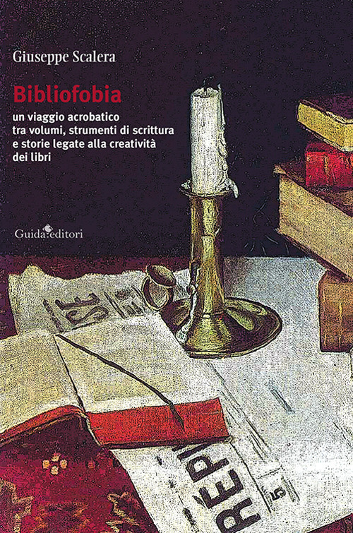 Bibliofobia. Un viaggio acrobatico tra volumi, strumenti di scrittura e storie legate alla creatività dei libri