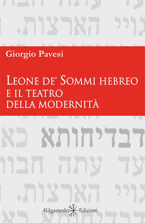 Leone de' Sommi Hebreo e il teatro della modernità