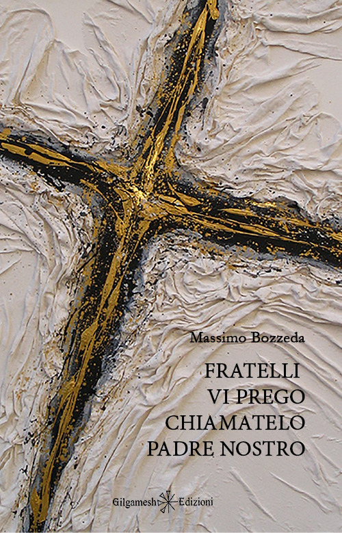 Fratelli, vi prego, chiamatelo Padre Nostro. Con Libro in brossura