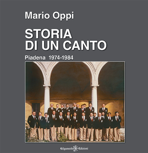 Storia di un canto. Piadena 1974-1984. Con Libro in brossura