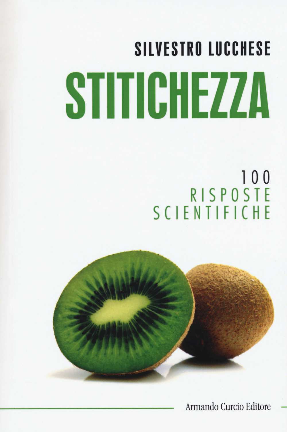 Stitichezza. 100 risposte scientifiche