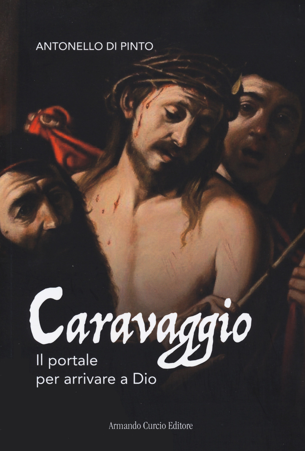 Caravaggio. Il portale per arrivare a Dio