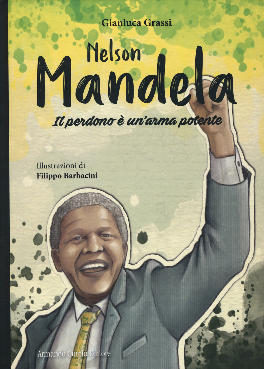 Nelson Mandela. Il perdono è un'arma potente