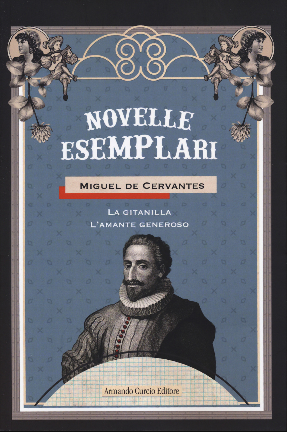 Novelle esemplari. Vol. 1: La gitanilla-L'amante generoso