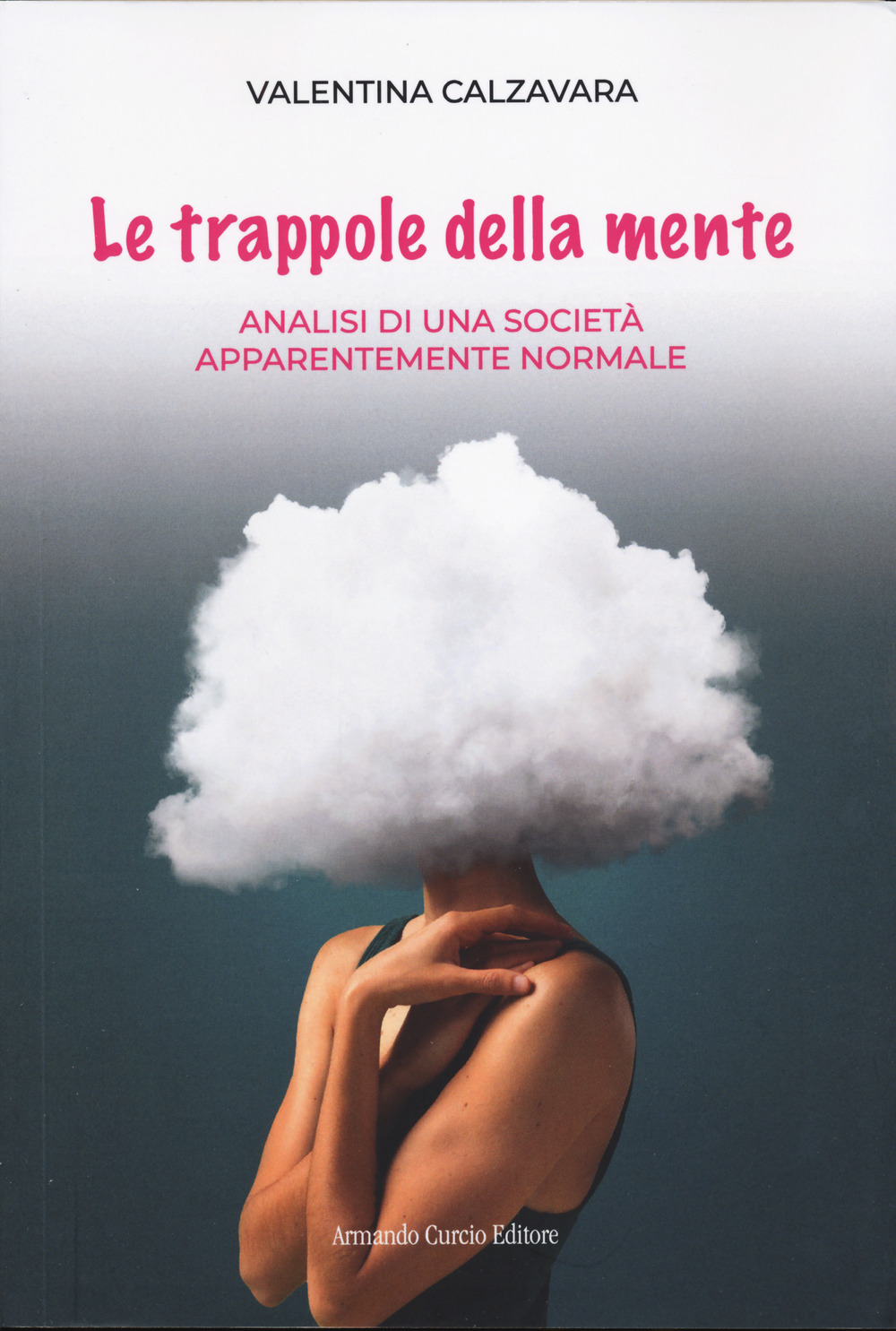 Le trappole della mente. Analisi di una società apparentemente normale