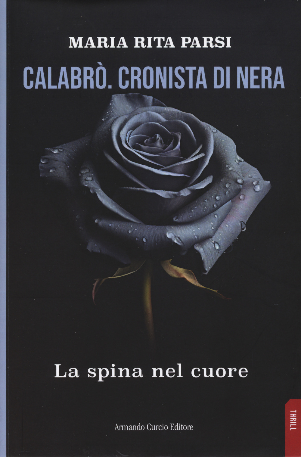 Calabrò. Cronista di nera. La spina nel cuore