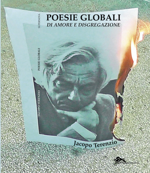 Poesie globali di amore e disgregazione