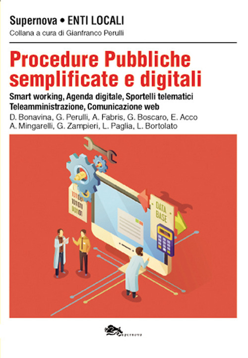 Procedure pubbliche semplificate e digitali. Smart-working, agenda digitale, sportelli telematici, teleamministrazione, comunicazione web