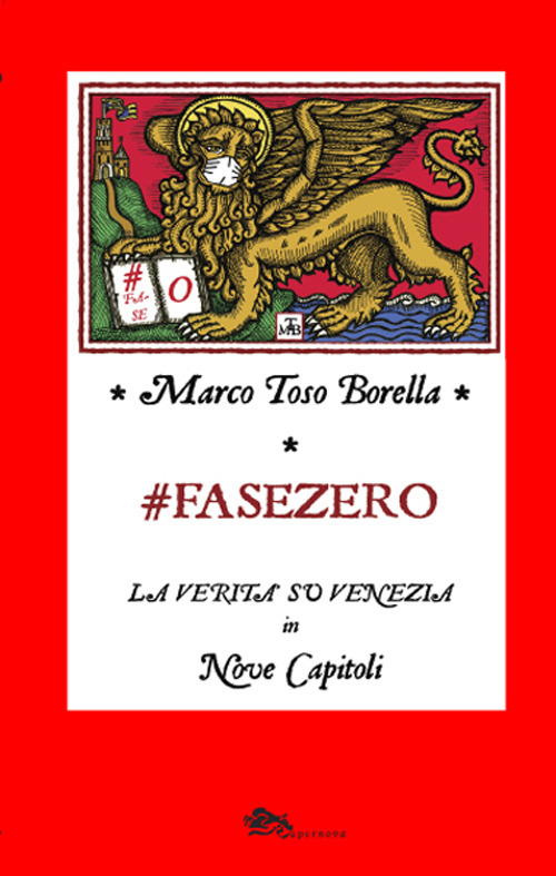 Fase zero. La verità su Venezia in nove capitoli