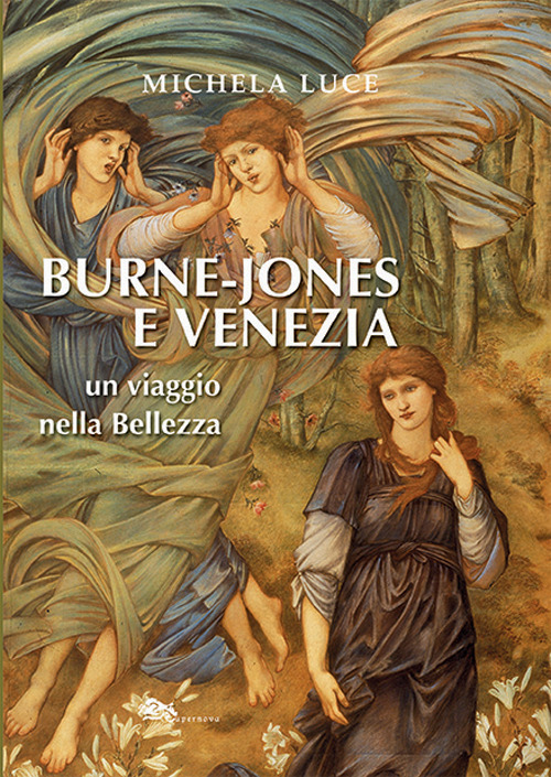 Burne-Jones e Venezia. Un viaggio nella bellezza