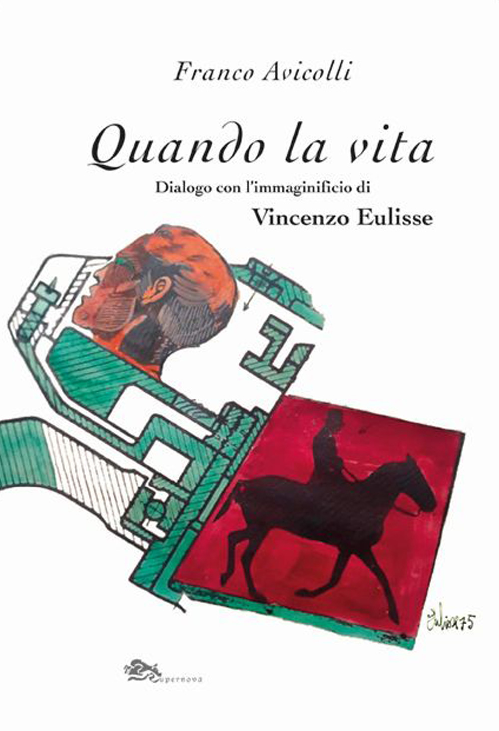 Quando la vita. Dialogo con l'immaginificio di Vincenzo Eluisse