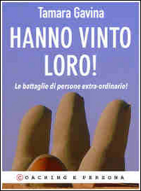 Hanno vinto loro! Le battaglie di persone extra-ordinarie!