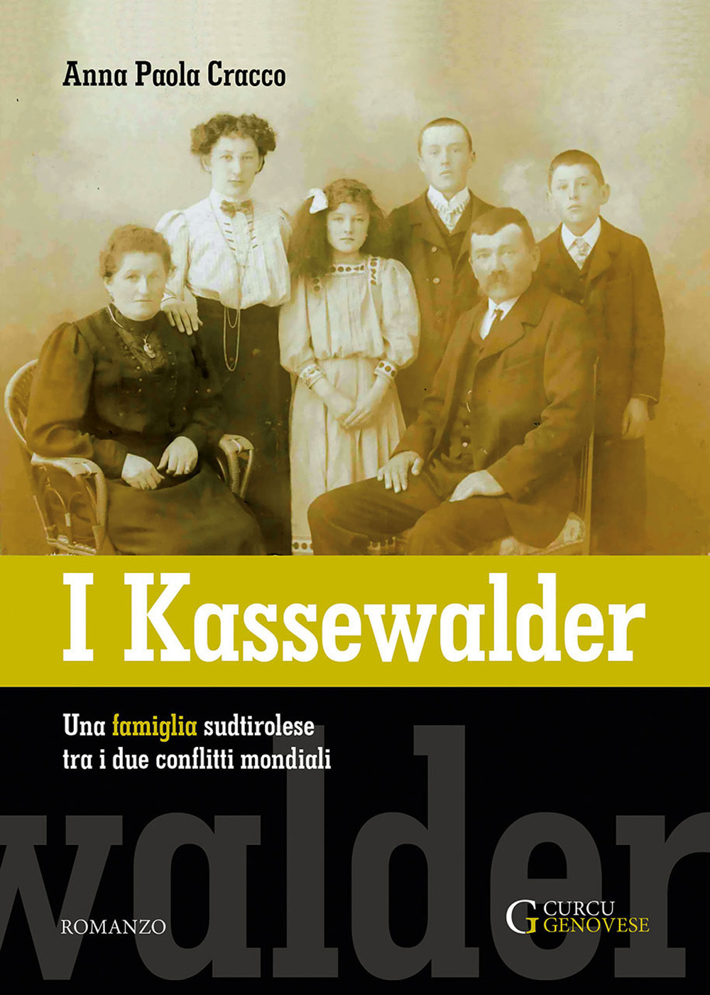 I Kassewalder. Una famiglia sudtirolese tra i due conflitti mondiali