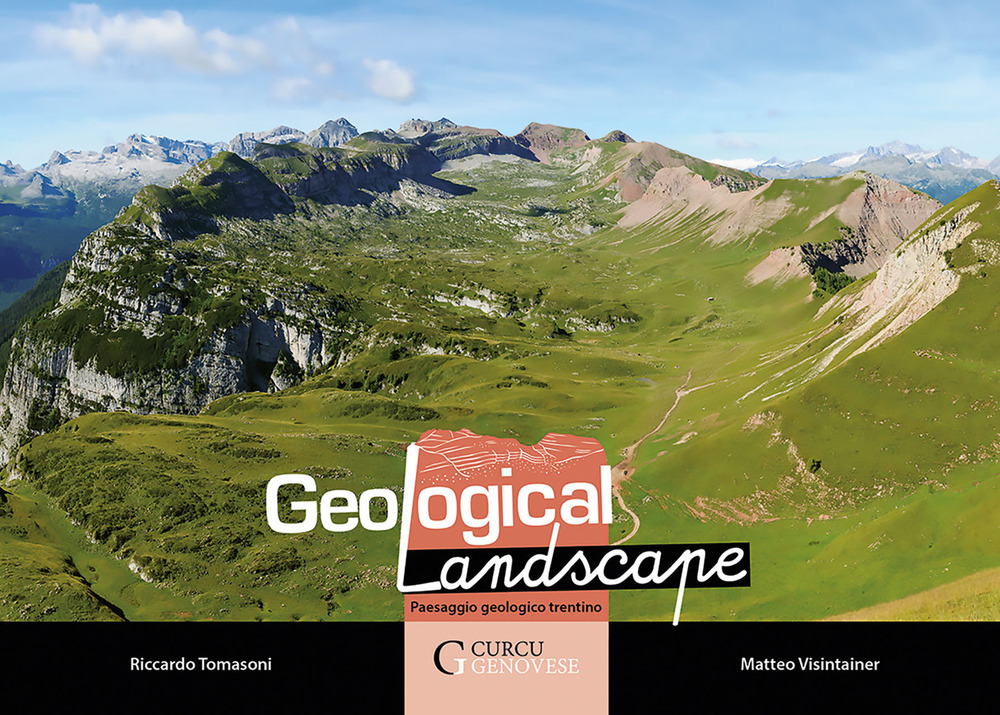 Geological landscape. Paesaggio geologico trentino. Nuova ediz.