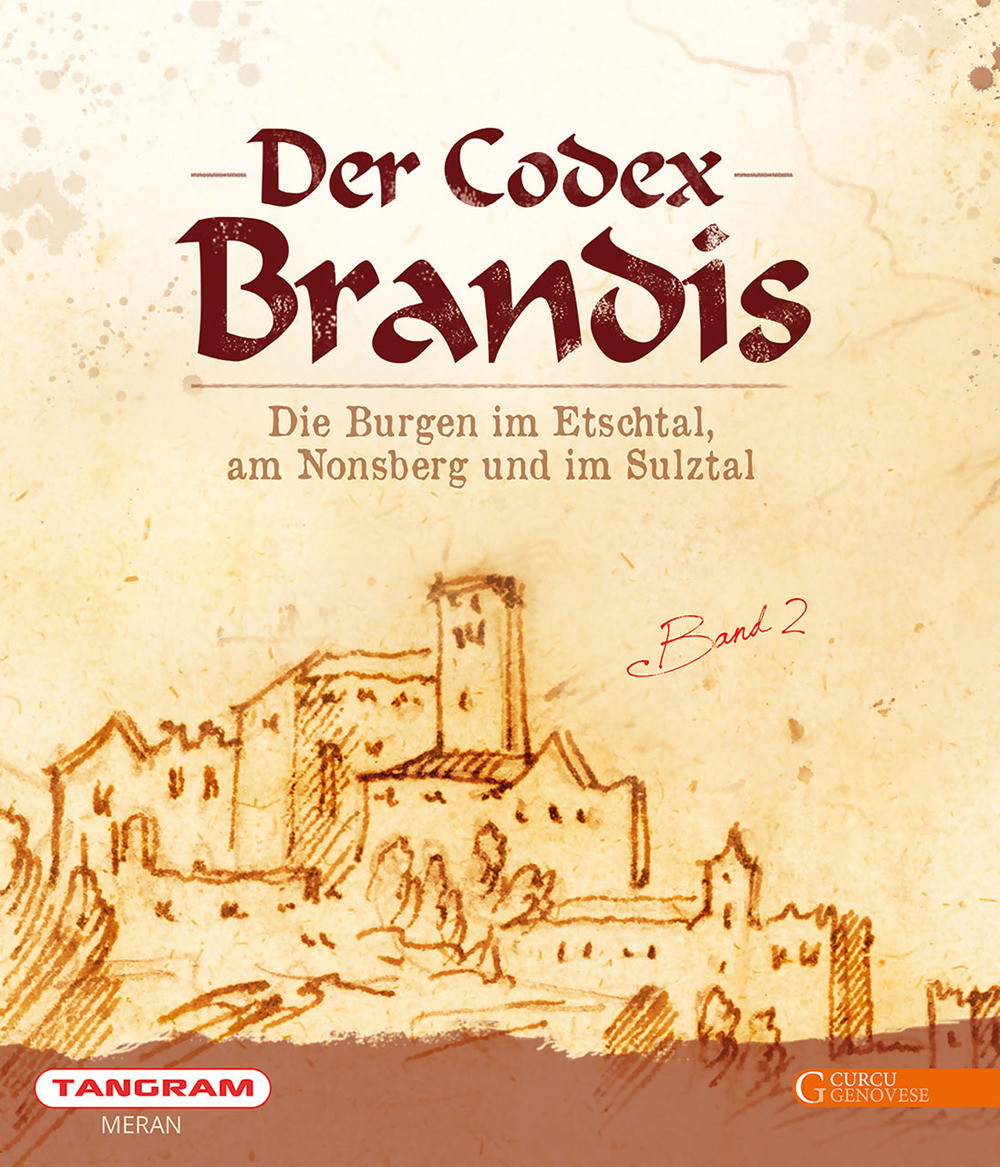 Der codex Brandis. Die Burgen im Etschtal, am Nonsberg und im Sulztal. Vol. 2