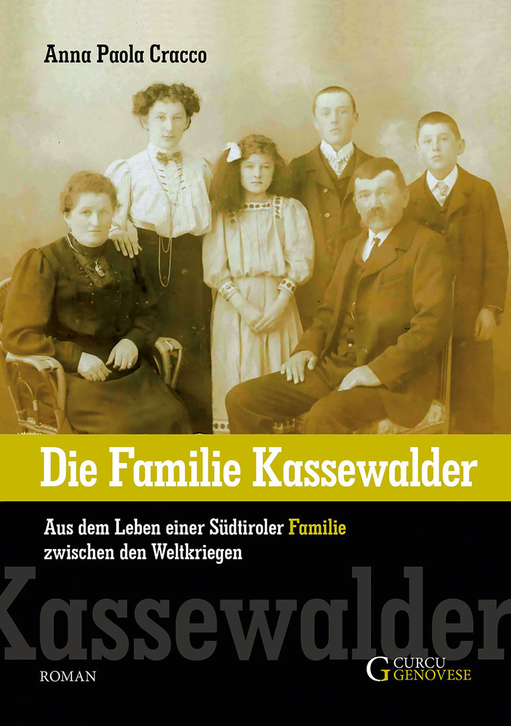 Die familie Kassewalder. Aus dem Leben einer Südtiroler Familie zwischen den Weltkriegen