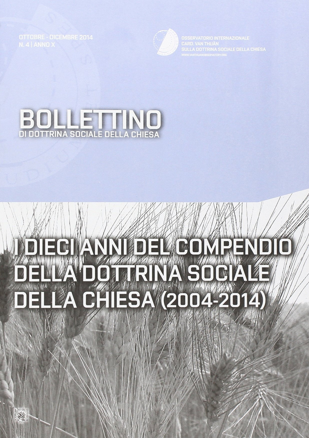 I dieci anni del compendio della dottrina sociale della Chiesa. Bollettino di dottrina sociale della Chiesa