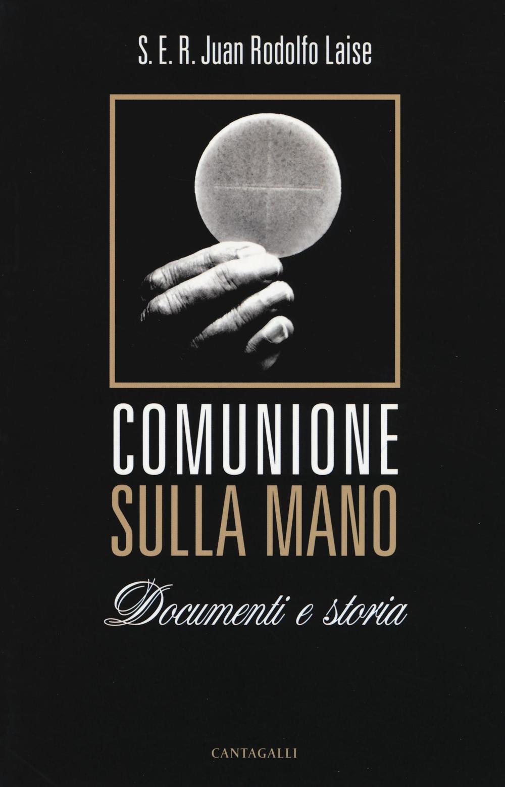 Comunione sulla mano. Documenti e storia