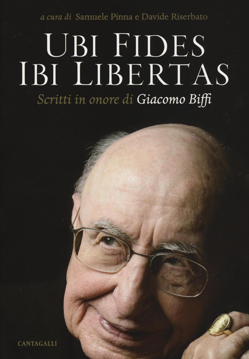 Ubi fides ibi libertas. Scritti in onore di Giacomo Biffi