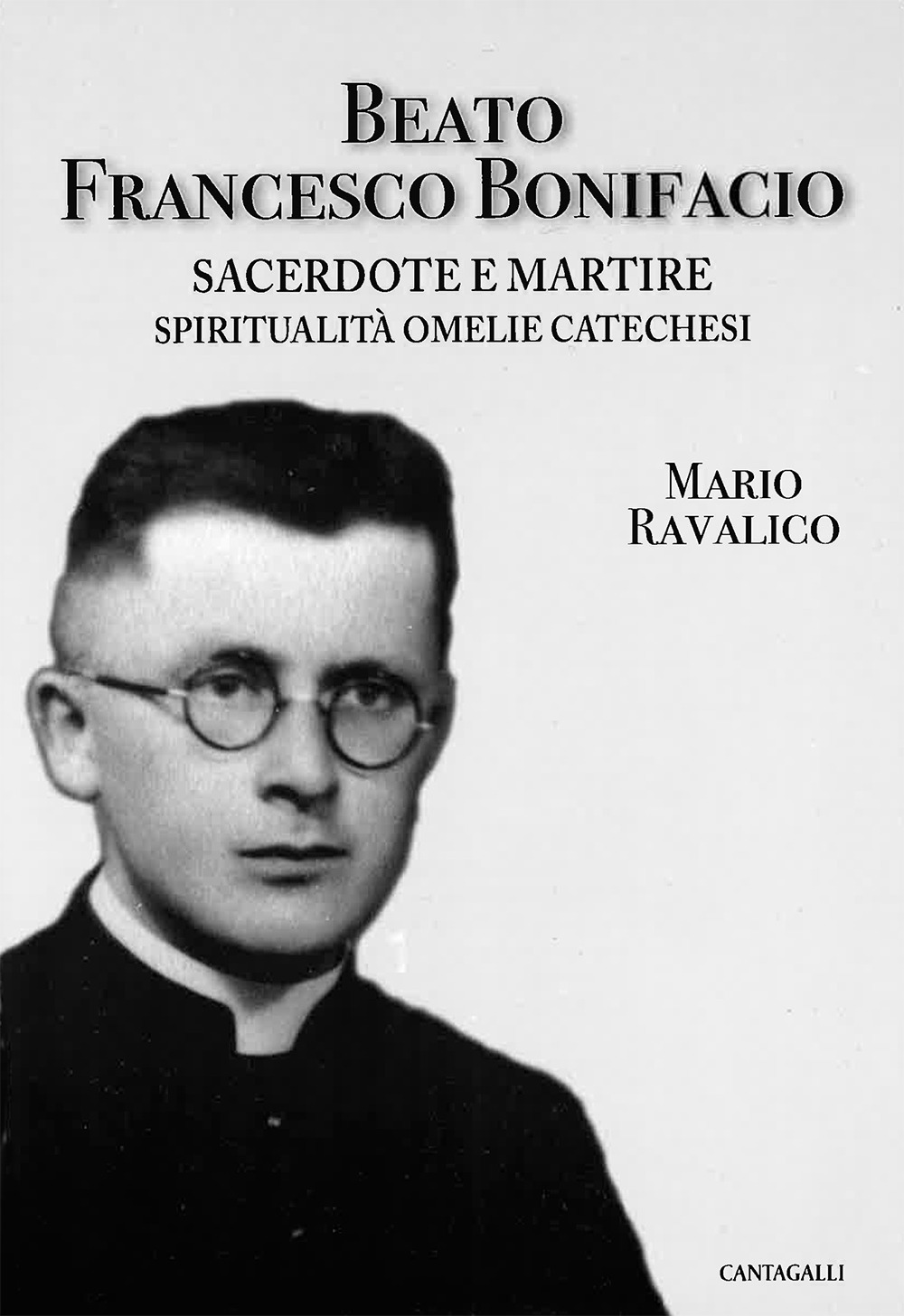 Beato Francesco Bonifacio. Sacerdote e martire. Spiritualità, omelie e catechesi