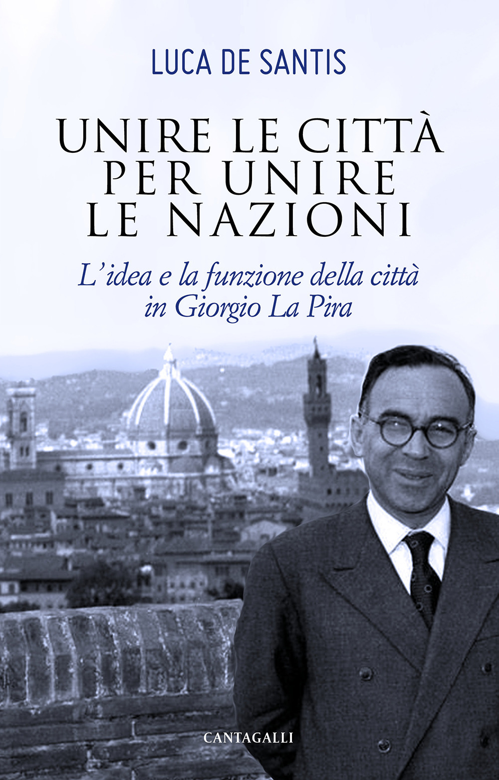 Unire le città per unire le nazioni. L'idea e la funzione delle città in Giorgio La Pira