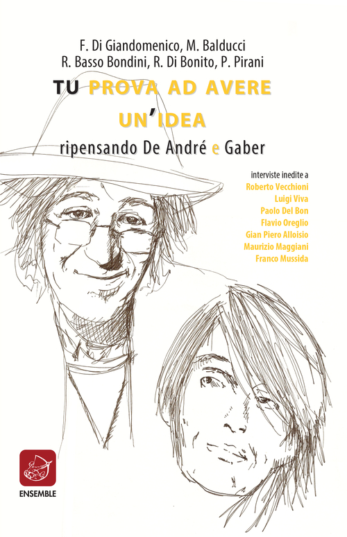 Tu prova ad avere un'idea. Ripensando De André e Gaber