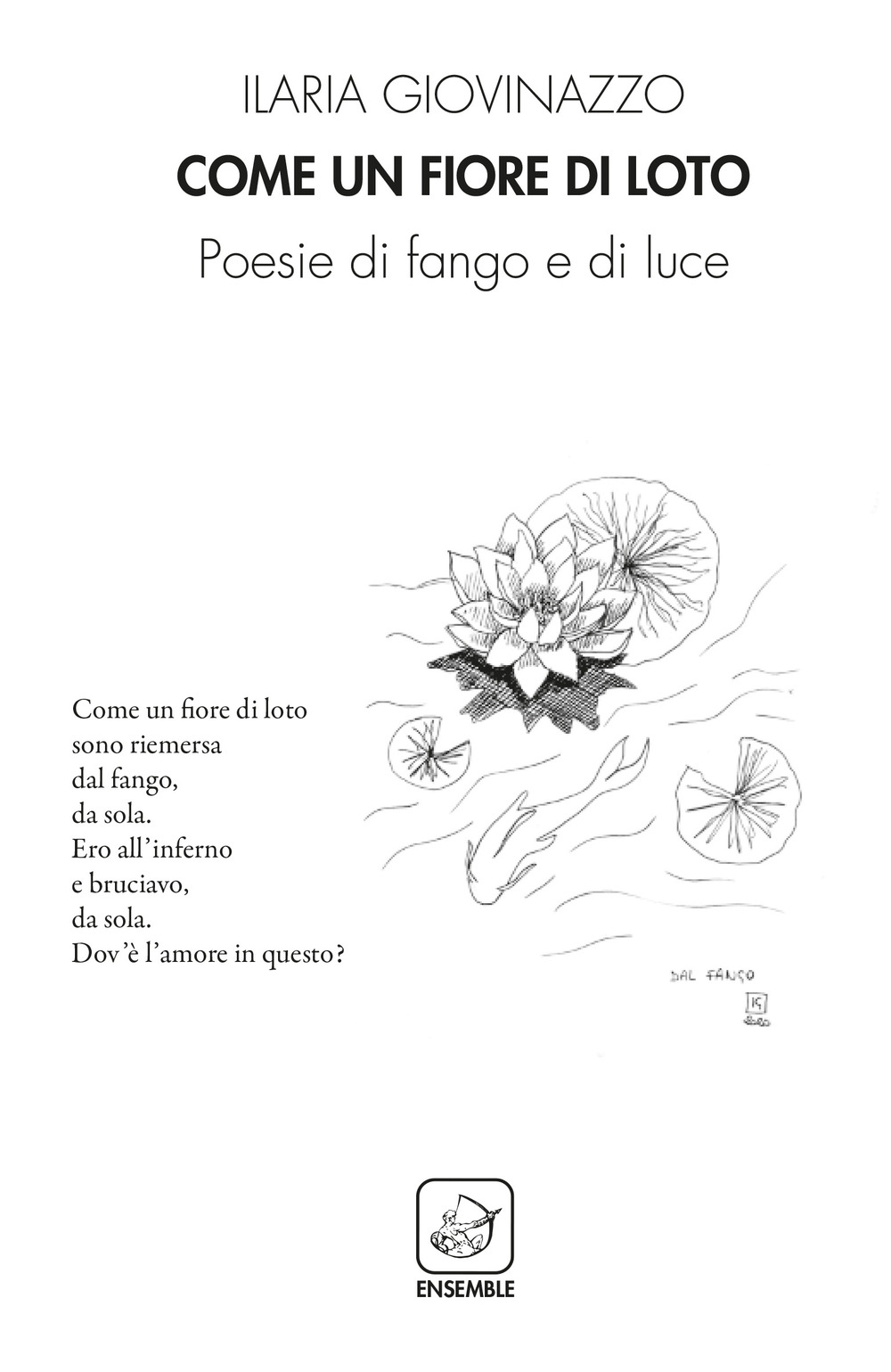 Come un fiore di loto. Poesie di fango e di luce