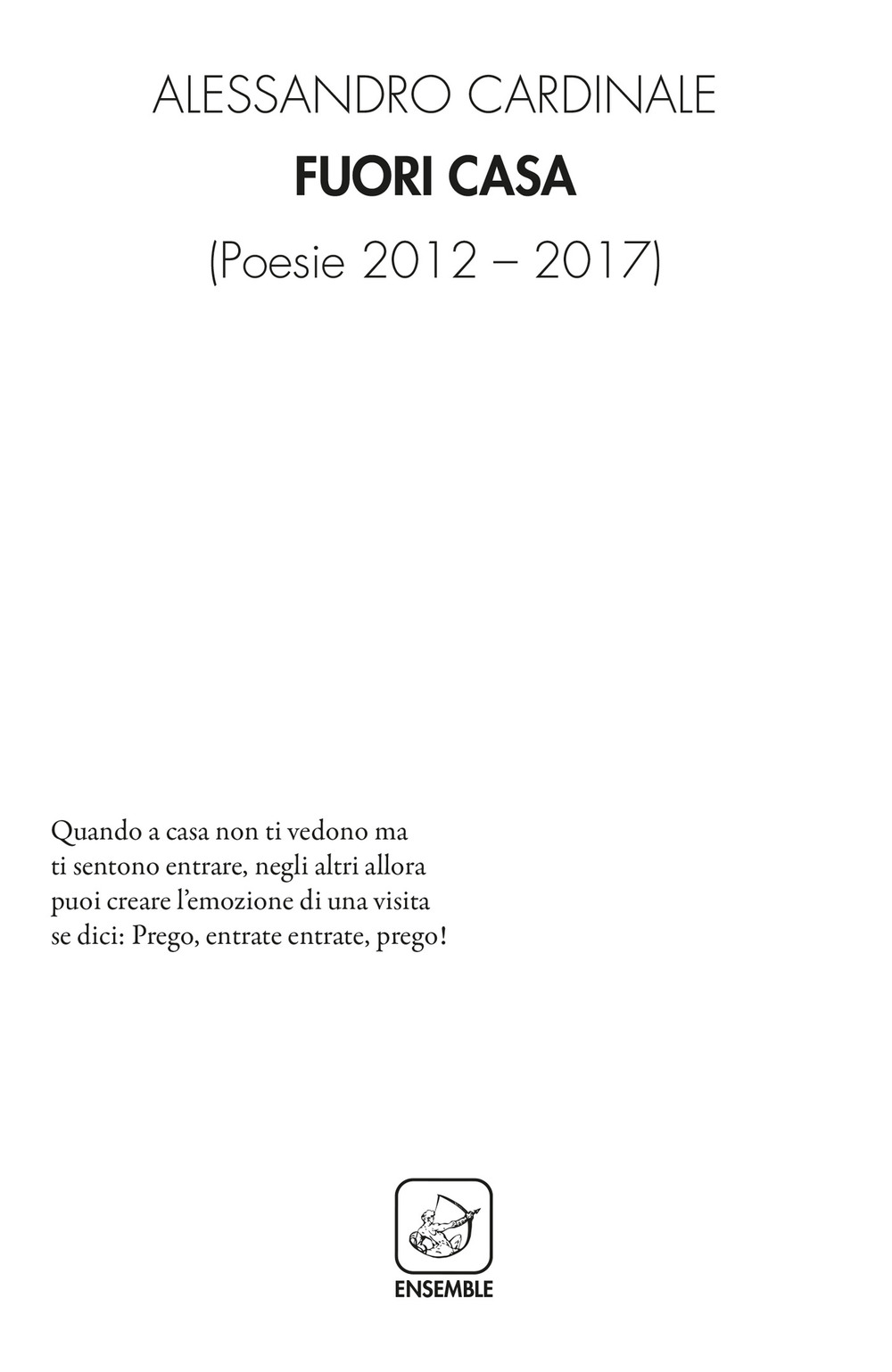 Fuori casa. Poesie 2012-2017