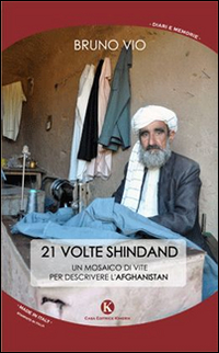 21 volte Shindand. Un mosaico di vite per descrivere l'Afghanistan